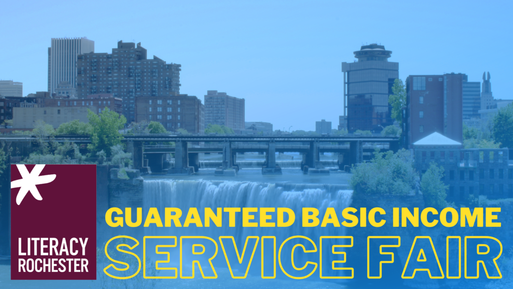 Literacy Rochester and text "Guaranteed Basic Income Service Fair" in yellow on blue background with High Falls and Rochester skyline in background